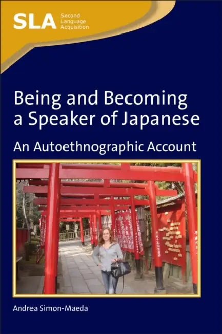 Being and Becoming a Speaker of Japanepb: An Autoethnographic Account by Andrea Simon-Maeda