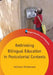 Rethinking Bilingual Education in Postcolonial Contexts by Feliciano Chimbutane
