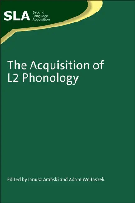 The Acquisition of L2 Phonology, 55 by Janusz Arabski, Adam Wojtaszek
