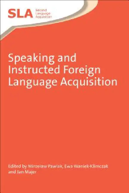 Speaking Instructed Foreign Language Ahb by Miroslaw Pawlak, Ewa Waniek-Klimczak, Jan Majer