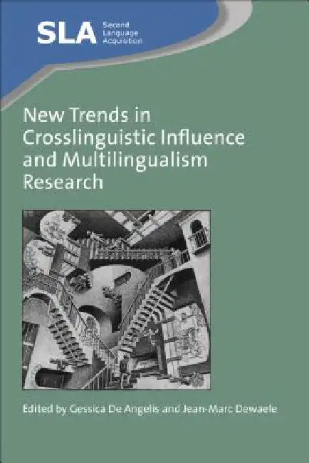 New Trends in Crosslinguistic Influence and Multilingualism Research by Gessica de Angelis, Jean-Marc Dewaele