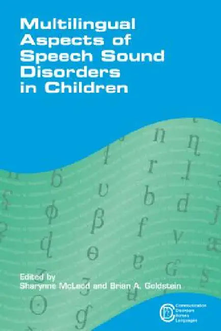 Multilingual Aspects of Speech Sound Disorders in Children by Sharynne McLeod, Brian Goldstein