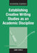 Establishing Creative Writing Studies as an Academic Discipline by Dianne Donnelly