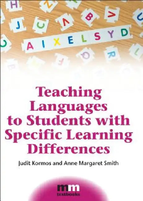 Teaching Languages to Students with Specific Learning Differences by Judit Kormos