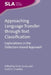 Approaching Language Transfer Through Text Classification: Explorations in the Detection-Based Approach by Scott Jarvis, Scott A. Crossley