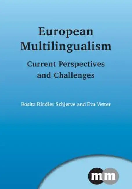 European Multilingualism: Current Perspectives and Challenges by Rosita Rindler Schjerve