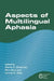 Aspects of Multilingual Aphasia by Martin R. Gitterman