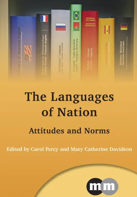 The Languages of Nation: Attitudes and Norms by Carol Percy, Mary Catherine Davidson