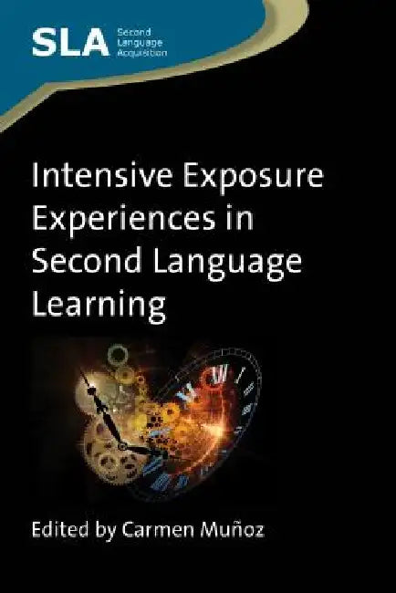 Intensive Exposure Experiences in Second Language Learning by Carmen Muñoz