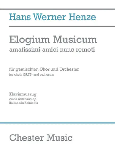 Elogium Musicum: Amatissimi Amici Nunc Remoti Satb Choir and Orchestra by Hans Werner Henze