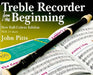 Treble Recorder from the Beginning by John Pitts