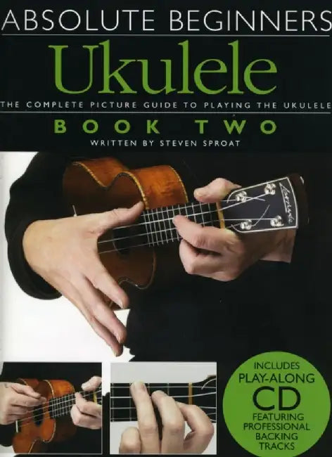 Absolute Beginners Ukulele, Book Two [With CD (Audio)] by Steven Sproat