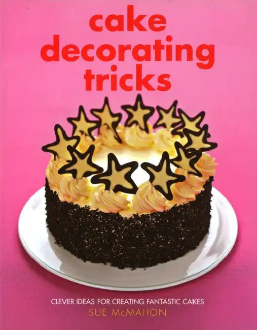 Cake Decorating Tricks by Elizabeth A. Cudney