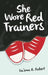 She Wore Red Trainers by Na'ima B. Robert