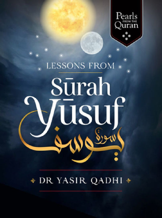 Lessons from Surah Yusuf  by Yasir Qadhi