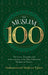 The Muslim 100: The Lives, Thoughts and Achievements of the Most Influential Muslims in History by Muhammad Mojlum Khan