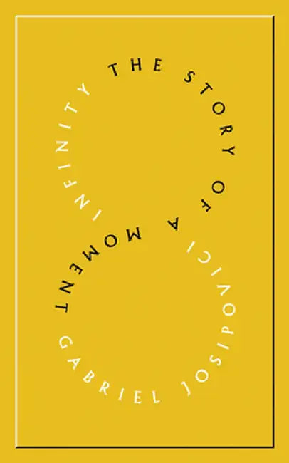Infinity: The Story of a Moment by Gabriel Josipovici