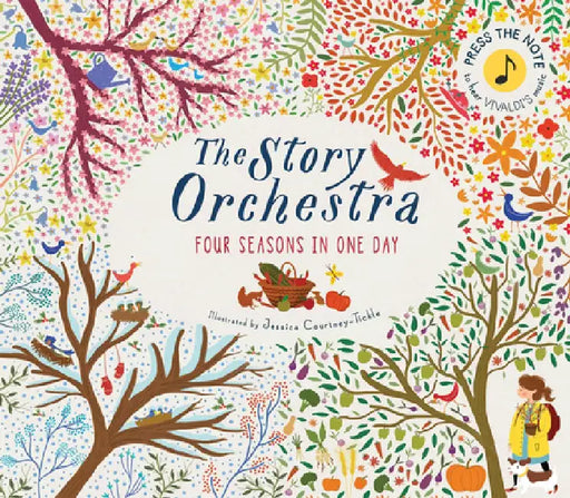 The Story Orchestra: Four Seasons in One Day: Press the Note to Hear Vivaldi's Music by Jessica Courtney-Tickle