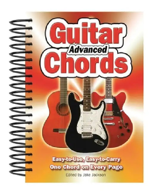 Advanced Guitar Chords: Easy-To-Use, Easy-To-Carry, One Chord on Every Page by Jake Jackson