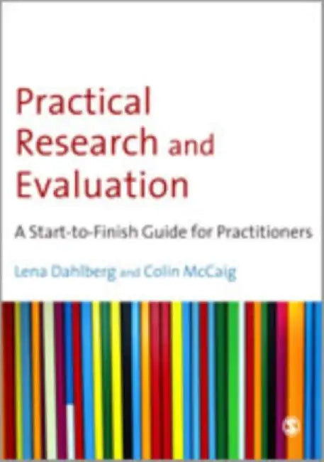 Practical Research and Evaluation: A Start-to-Finish Guide for Practitioners by Lena