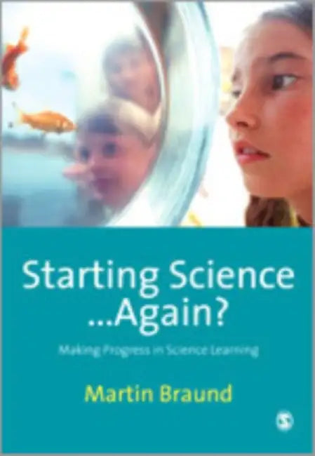 Starting Science...Again?: Making Progress in Science Learning by Martin