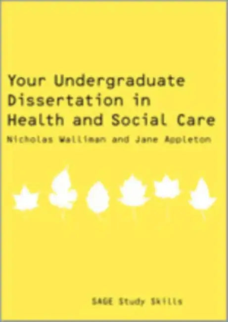Your Undergraduate Dissertation in Health and Social Care by Nicholas