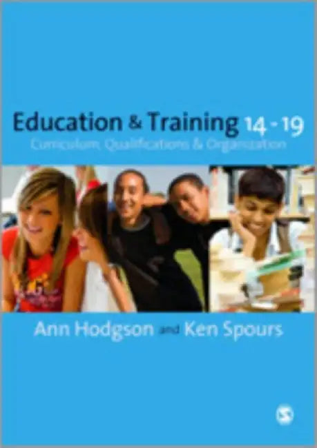 Education and Training 14-19: Curriculum, Qualifications and Organization by Ann