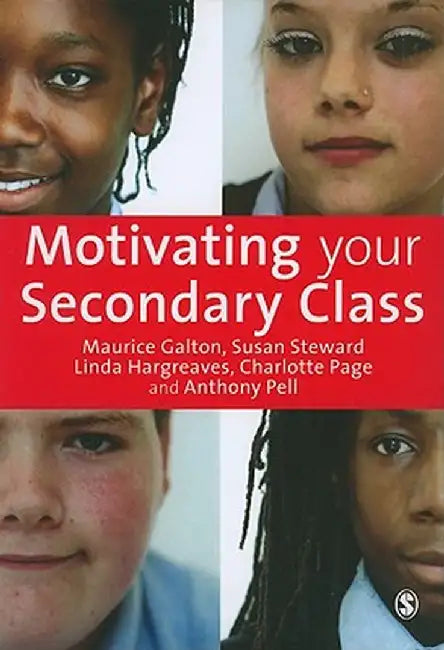 Motivating Your Secondary Class by Maurice Galton