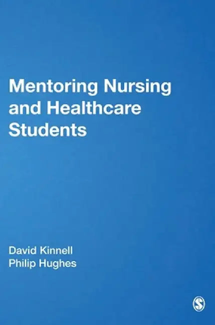 Mentoring Nursing and Healthcare Students by David Kinnell