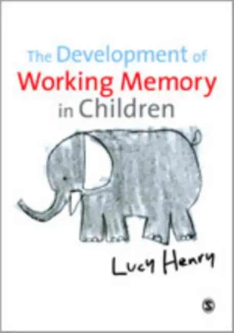 The Development of Working Memory in Children by Henry