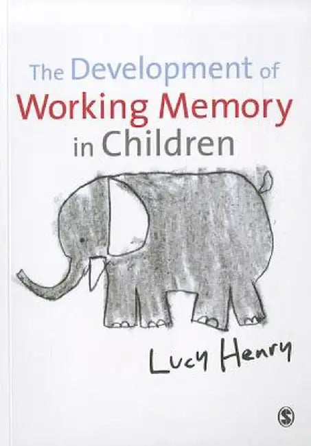 The Development of Working Memory in Children by Lucy Henry