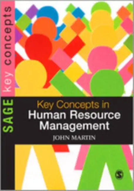 Key Concepts in Human Resource Management by John