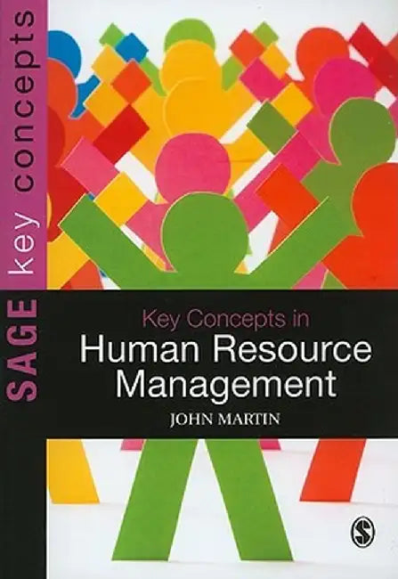 Key Concepts in Human Resource Management by John Martin