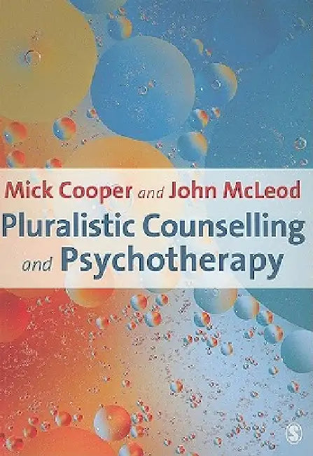 Pluralistic Counselling and Psychotherapy by Mick Cooper