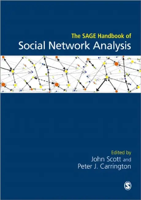 The SAGE Handbook of Social Network Analysis by John P