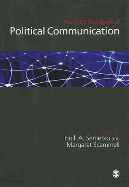 The SAGE Handbook of Political Communication by Holli A. Semetko