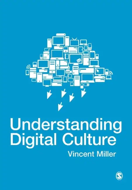 Understanding Digital Culture by Vincent