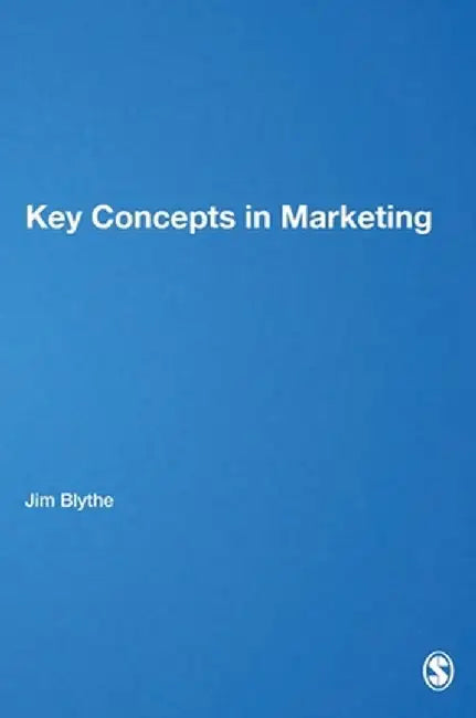 Key Concepts in Marketing by Jim Blythe