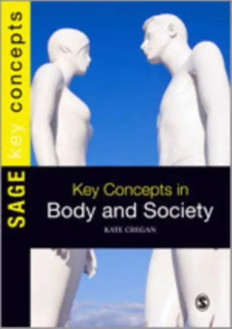 Key Concepts in Body and Society by Kate