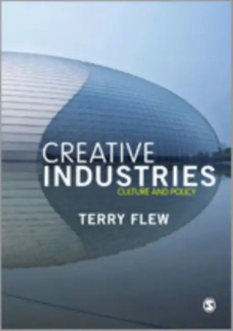 The Creative Industries: Culture and Policy by Terry