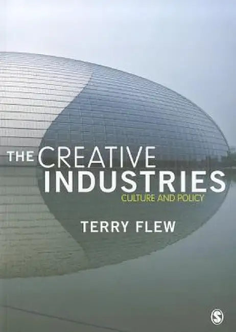 The Creative Industries: Culture and Policy by Terry Flew