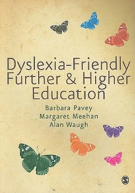 Dyslexia-Friendly Further & Higher Education by Barbara Pavey