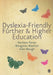 Dyslexia-Friendly Further & Higher Education by Barbara Pavey