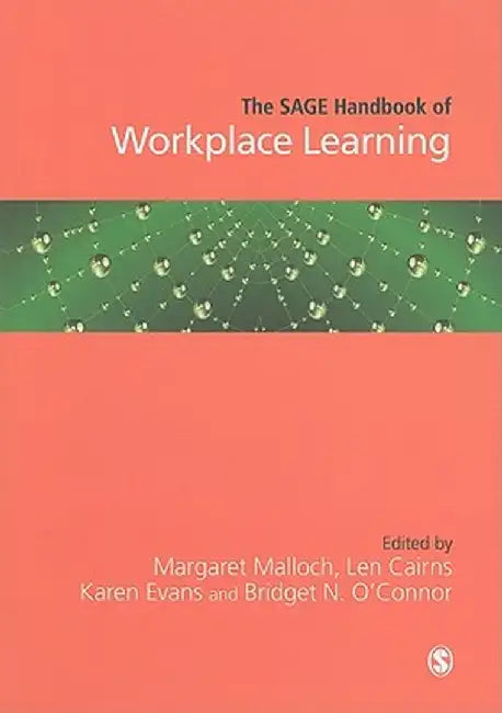 The SAGE Handbook of Workplace Learning by Margaret Malloch