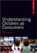 Understanding Children As Consumers by Dave Marshall