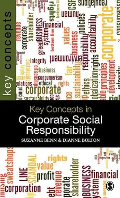 Key Concepts in Corporate Social Responsibility by Suzanne Benn