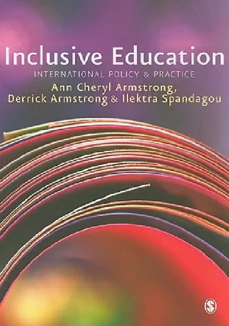 Inclusive Education: International Policy & Practice by Ann Cheryl Armstrong