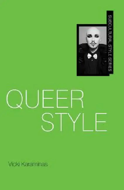 Queer Style by Adam Geczy, Steve Redhead, Vicki Karaminas