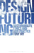 Design Futuring: Sustainability, Ethics and New Practice by Tony Fry