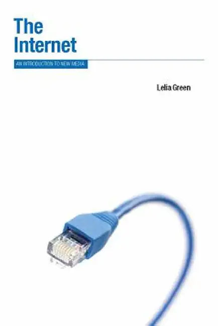 The Internet: An Introduction to New Media by Leila Green